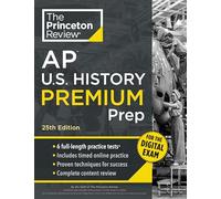 Princeton Review AP U.S. History Premium Prep, 25th Edition: 6 Practice Tests + Digital Practice Online + Content Review