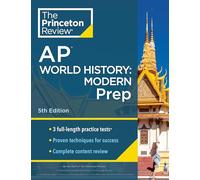 Princeton Review AP World History: Modern Prep, 5th Edition: 3 Practice Tests + Complete Content Review + Strategies & Techniques