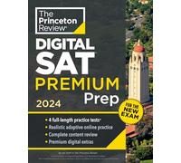 Princeton Review Digital SAT Premium Prep, 2024: 4 Practice Tests + Online Flashcards + Review & Tools (2024)