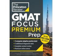 Princeton Review GMAT Focus Premium Prep: 3 Full-Length CAT Practice Exams + 2 Diagnostic Tests + Complete Content Review