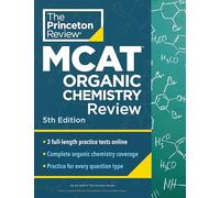 Princeton Review MCAT Organic Chemistry Review, 5th Edition: Complete Orgo Content Prep + Practice Tests (Graduate School Test Preparation)