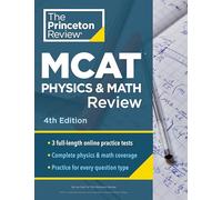 Princeton Review MCAT Physics and Math Review, 4th Edition: Complete Content