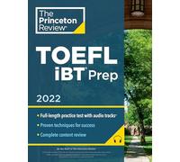 Princeton Review TOEFL iBT Prep with Audio/Listening Tracks, 2022: Practice Test + Audio + Strategies & Review (2022)