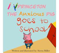 Princeton the Anxious Pig Goes to School