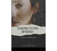 Princewill Lagang Navigating Cultural Differences in Relationships (Tascabile)
