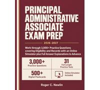 Principal Administrative Associate Exam Prep 2026-2027: Work through 3,000+ Practice Questions covering Eligibility and Records with an Online Simulator plus Full Answer Explanations to Advance