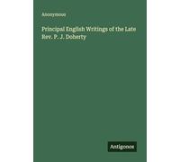 Principal English Writings of the Late Rev. P. J. Doherty