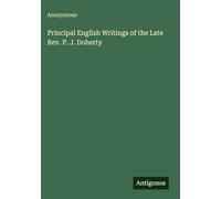 Principal English Writings of the Late Rev. P. J. Doherty