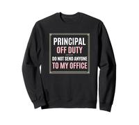 Principal off Duty Non Inviare Nessuno al Mio Ufficio Felpa