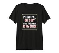 Principal off Duty Non Inviare Nessuno al Mio Ufficio Maglietta Premium