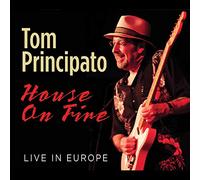 Principato Tom - House On Fire Live In Europe
