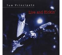 Principato, Tom - Live & Kickin'
