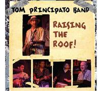 Principato, Tom - Raising The Roof!