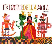 Principe della gioia. Ediz. a colori