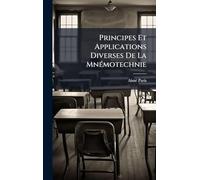 Principes Et Applications Diverses De La MnÃ(c)motechnie