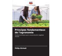 Principes fondamentaux de l'agronomie: Facteurs de liaison pour une production végétale réussie