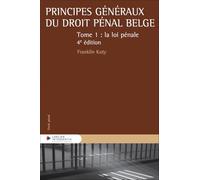 Principes généraux du droit pénal belge - Tome 1 La loi pénale: 1
