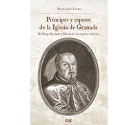 Príncipes y esposos de la Iglesia de Granada: de Diego Escolano a Martín de Ascargorta (1668-1719)