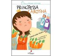Principessa Carotina. Ediz. illustrata