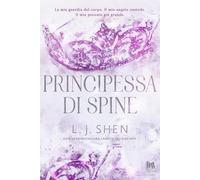 Principessa di spine - Shen L. J.