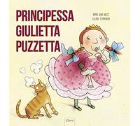 Principessa Giulietta Puzzetta. Ediz. illustrata