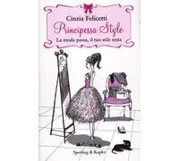 Principessa style. La moda passa, il tuo stile resta