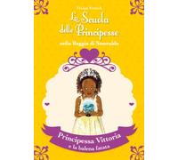 Principessa Vittoria e la balena fatata. La scuola delle principesse nella reggia di Smeraldo (Vol. 27)