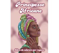 Principesse africane Libro da colorare per ragazze: Libro Belle donne nere da colorare - Disegni per giovani adolescenti di colore - Modelli di decorazione di abiti per fan della moda