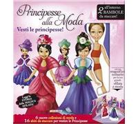Principesse alla moda. Vesti le principesse! Ediz. illustrata. Con gadget