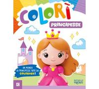 Principesse. Colorì. Ediz. illustrata
