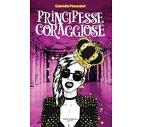 Principesse coraggiose. Ediz. a colori