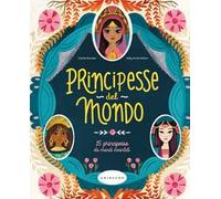 Principesse Dal Mondo. 15 Principesse Da Mondi Incantati - - 2024