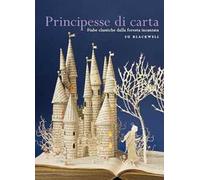 Principesse di carta. Ediz. illustrata