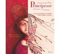 Principesse. Dimenticate o sconosciute. Ediz. anniversario - Lechermeier P...