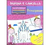 Principesse. Disegna e cancella. Ediz. illustrata. Con gadget