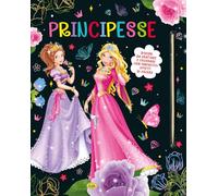 Principesse. Disegni da grattare e colorare. Ediz. a colori