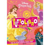 Principesse Disney. Il tuttolibro delle sfide. Enigmistica, storie, passatempi per un divertimento senza fine! Ediz. a colori