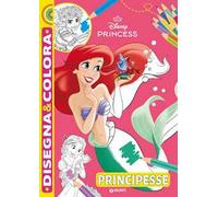 Principesse. Disney Princess. Disegna & colora. Ediz. a colori