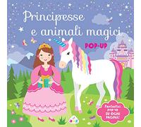 Principesse e animali magici. Pop-up. Ediz. a colori