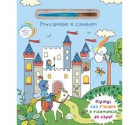 Principesse e cavalieri. Ediz. illustrata. Con pennello magico
