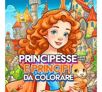 Principesse e principi da colorare. Ediz. illustrata. Con QR Code