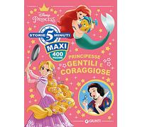 Principesse gentili e coraggiose. Ediz. a colori