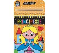 Principesse. Gratta e scopri. Ediz. a colori