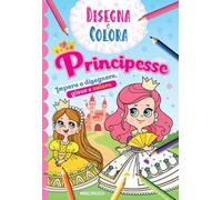Principesse. Impara a disegnare, gioca e colora. Disegna e colora. Ediz. illustrata