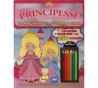 Principesse. La mia valigetta colora e gioca. Con adesivi. Ediz. a colori. Con pastelli