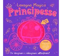 Principesse. Lavagna magica. Ediz. illustrata. Con gadget
