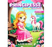 Principesse libro da colorare: Disegni molto carini con sirene, unicorni, principesse e animali divertenti per ragazze dai 5 ai 10 anni
