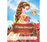 principesse libro da colorare per bambini dai 4-8 anni: e fate magiche. Meravigliosi disegni da colorare che incanteranno tua figlia, rilassandola e stimolando la sua creatività.