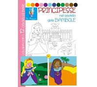 Principesse nel castello delle bambole. Ediz. illustrata