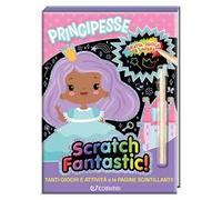 Principesse. Scratch fantastic! Ediz. a colori. Con stilo
